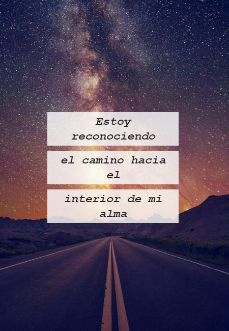 Frases de Amor Propio - Estoy reconociendo el camino hacia el interior de mi alma