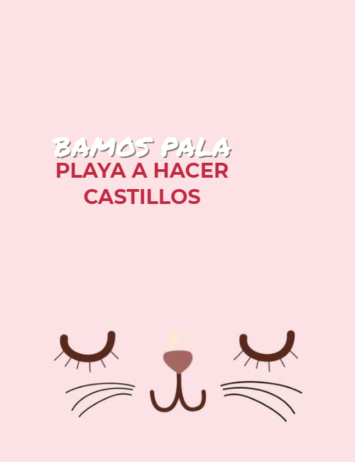 Frases de Deseos - bamos  pala playa a hacer castillos