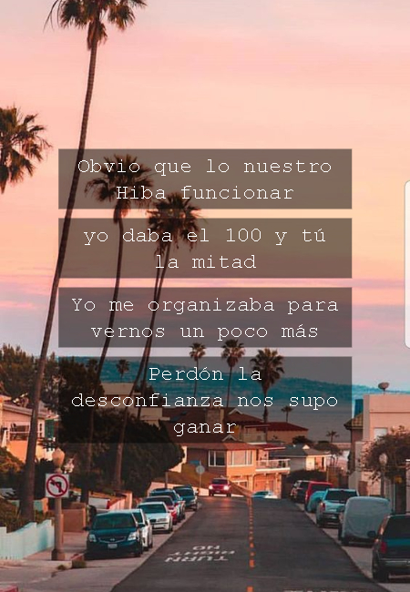 Frases de Amor - Obvio que  lo nuestro Hiba funcionar  yo daba el 100 y tú la mitad Yo me organizaba para vernos un poco más Perdón la desconfianza nos supo ganar