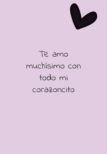 Frases de Amor - Te amo muchísimo con todo mi corazoncito