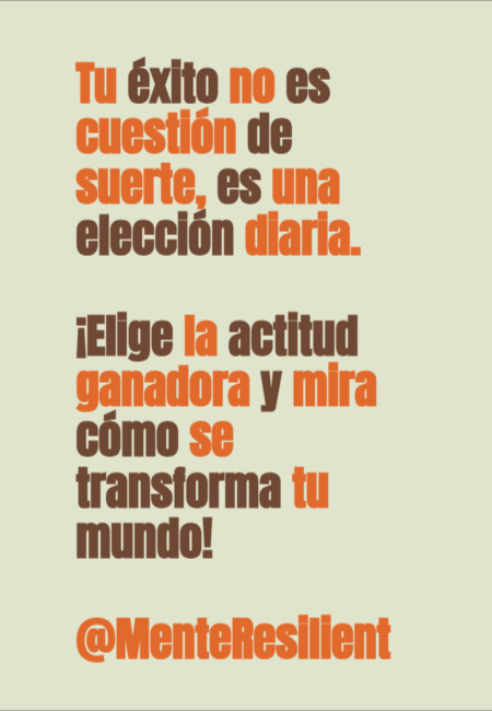 Frases de Motivacion - Tu éxito no es cuestión de suerte, es una elección diaria. ¡Elige la actitud ganadora y mira cómo se transforma tu mundo! @MenteResilient