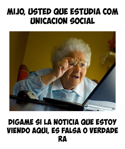Mijo, usted que estudia comunicación social