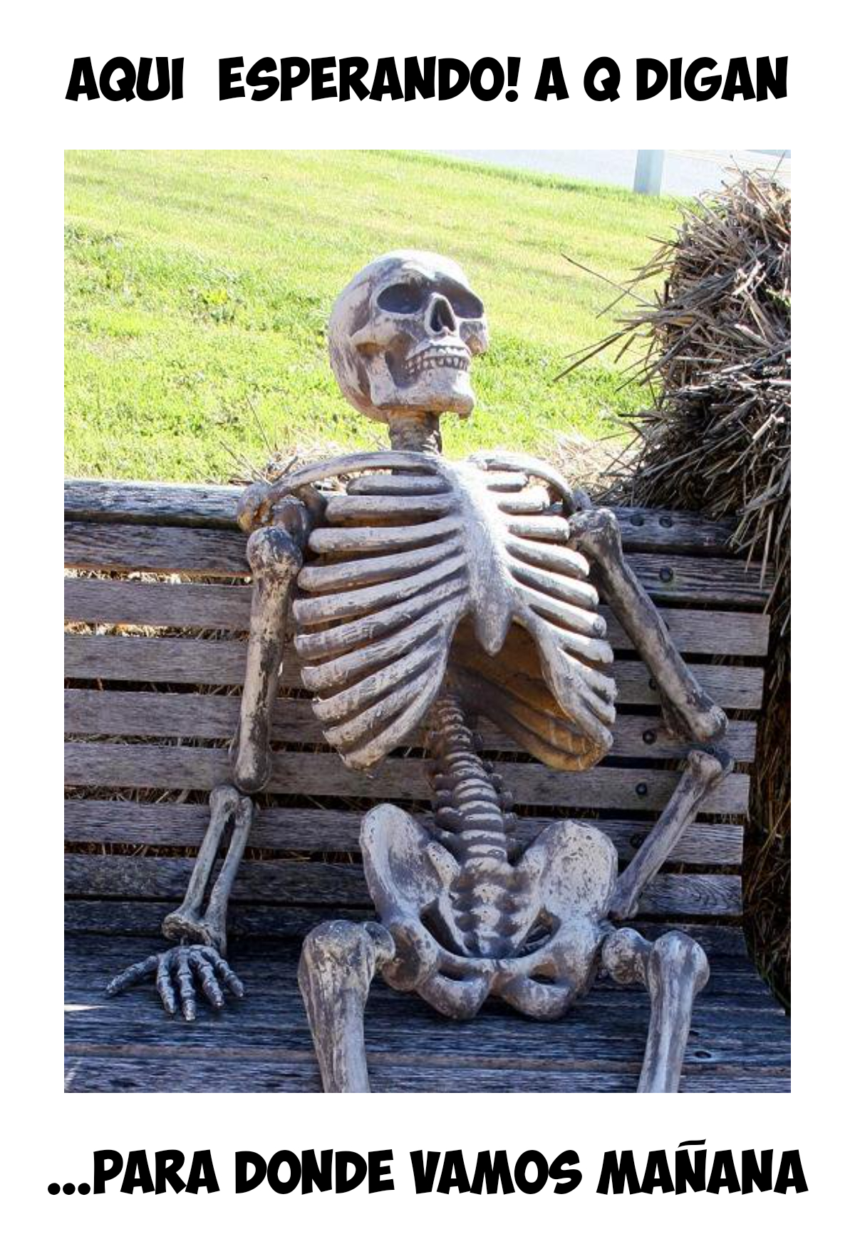 Aquí esperando! a q digan